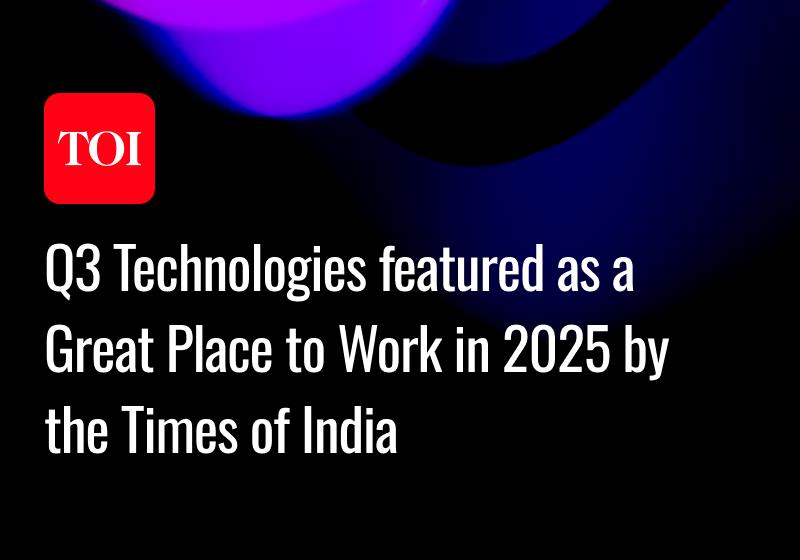 Q3 Technologies Named One of India’s Great Places to Work in 2025 by The Times of India